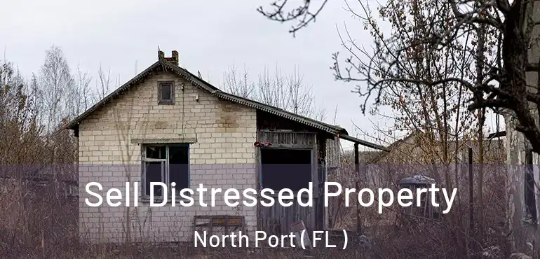 Sell Distressed Property North Port ( FL )