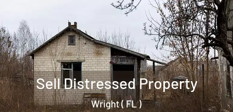  Sell Distressed Property Wright ( FL )
