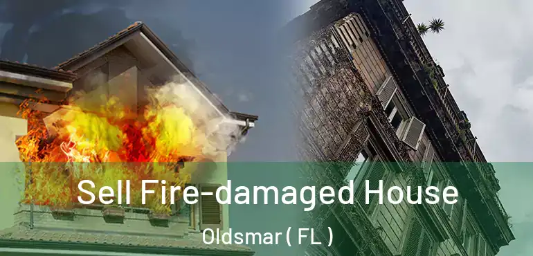  Sell Fire-damaged House Oldsmar ( FL )