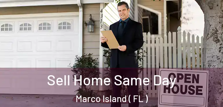 Sell Home Same Day Marco Island ( FL )