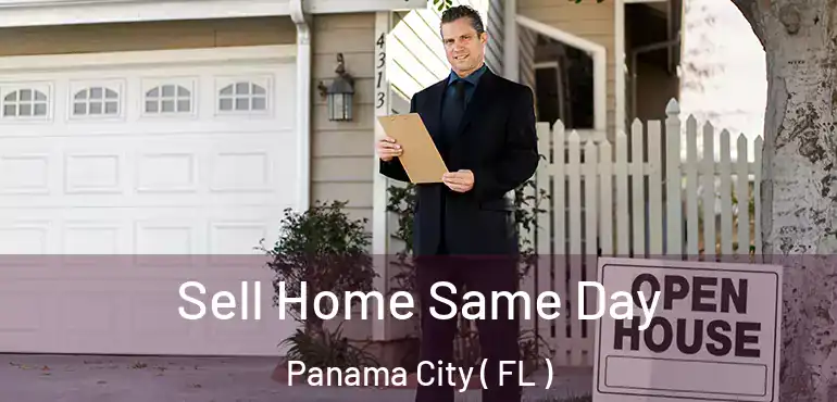  Sell Home Same Day Panama City ( FL )