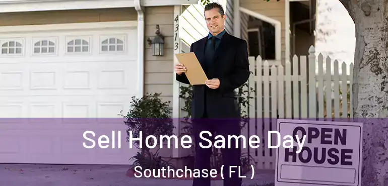  Sell Home Same Day Southchase ( FL )