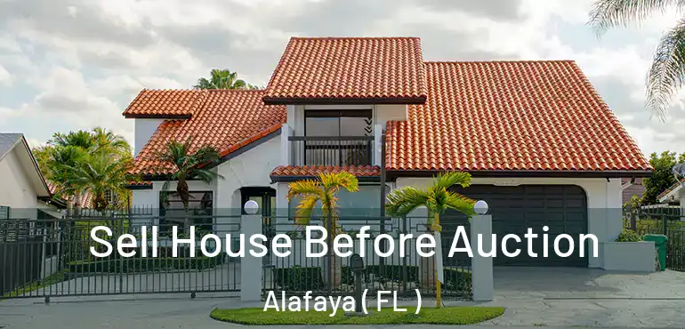  Sell House Before Auction Alafaya ( FL )