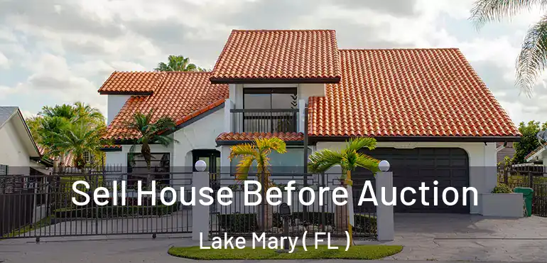  Sell House Before Auction Lake Mary ( FL )