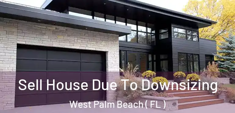  Sell House Due To Downsizing West Palm Beach ( FL )