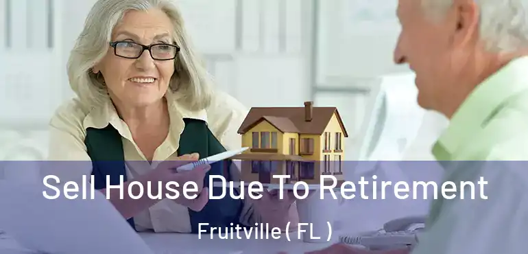  Sell House Due To Retirement Fruitville ( FL )