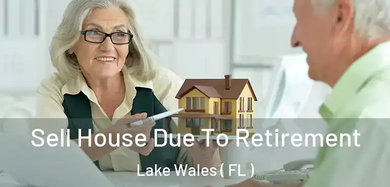  Sell House Due To Retirement Lake Wales ( FL )