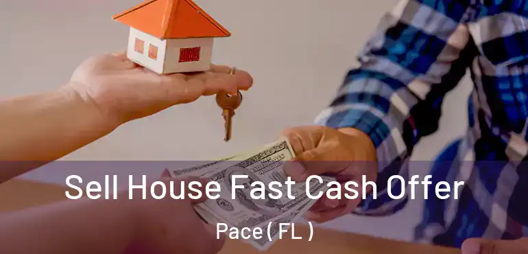  Sell House Fast Cash Offer Pace ( FL )