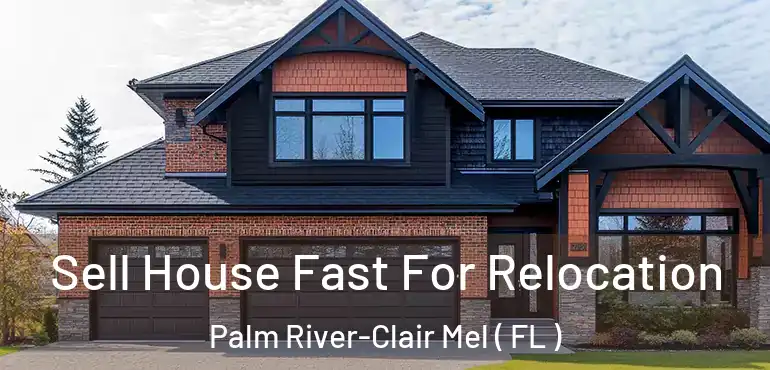  Sell House Fast For Relocation Palm River-Clair Mel ( FL )