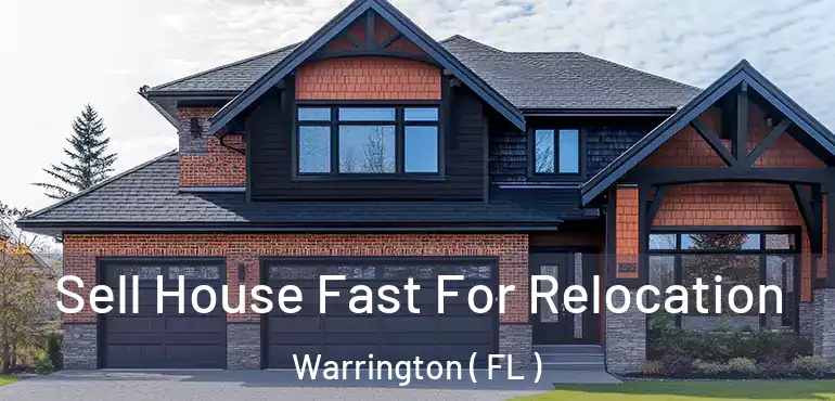  Sell House Fast For Relocation Warrington ( FL )