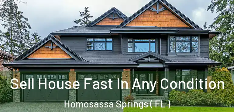  Sell House Fast In Any Condition Homosassa Springs ( FL )