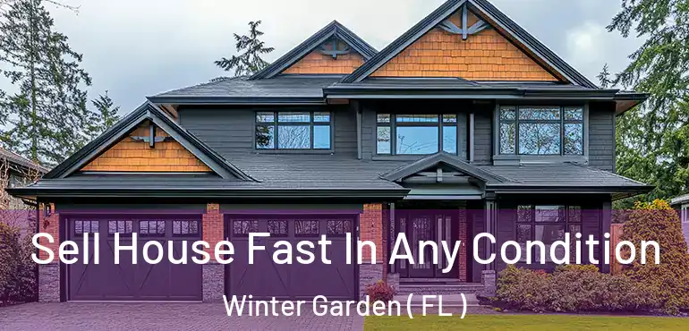  Sell House Fast In Any Condition Winter Garden ( FL )
