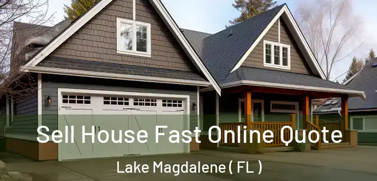  Sell House Fast Online Quote Lake Magdalene ( FL )