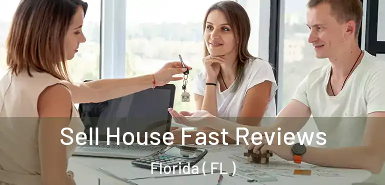  Sell House Fast Reviews Florida ( FL )