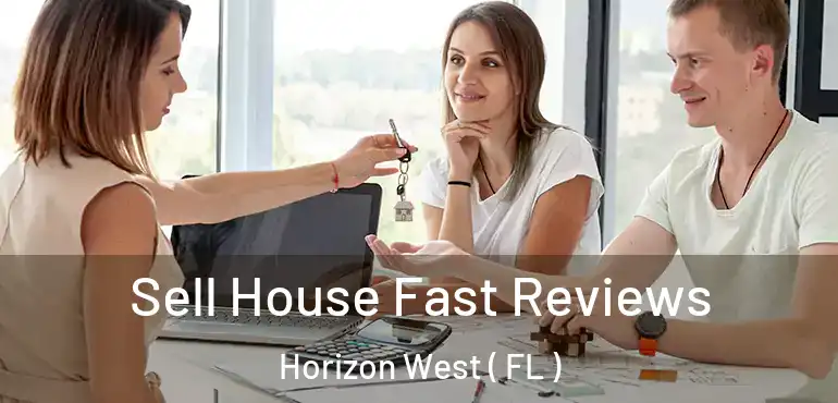  Sell House Fast Reviews Horizon West ( FL )