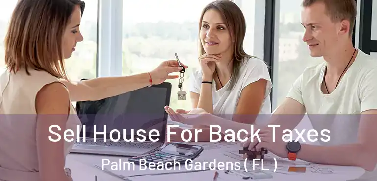  Sell House For Back Taxes Palm Beach Gardens ( FL )
