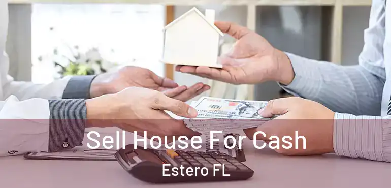  Sell House For Cash Estero FL