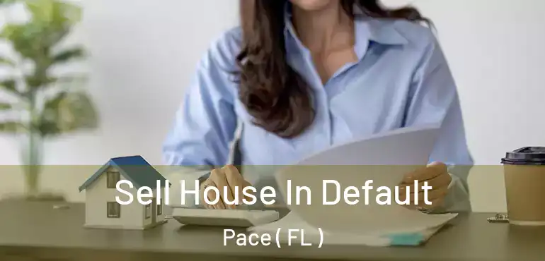  Sell House In Default Pace ( FL )