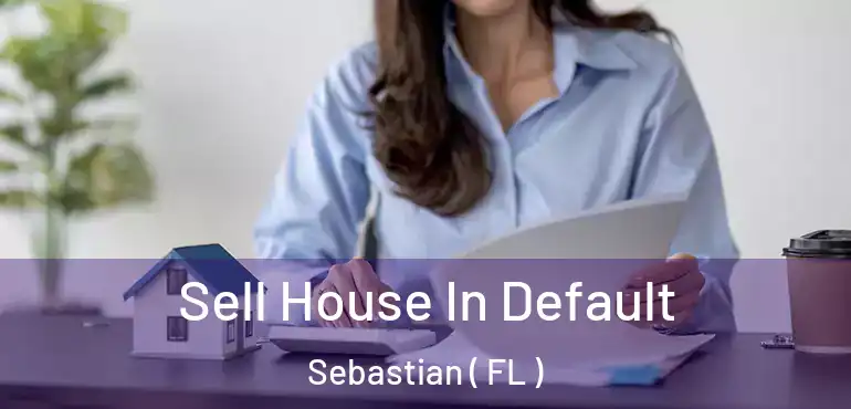  Sell House In Default Sebastian ( FL )