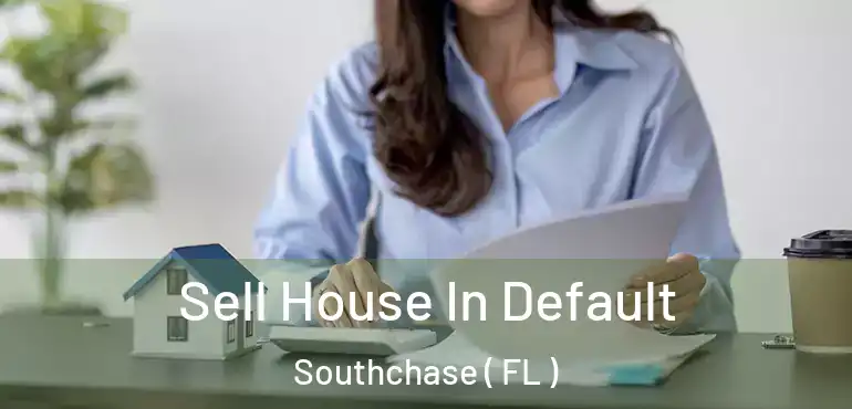  Sell House In Default Southchase ( FL )