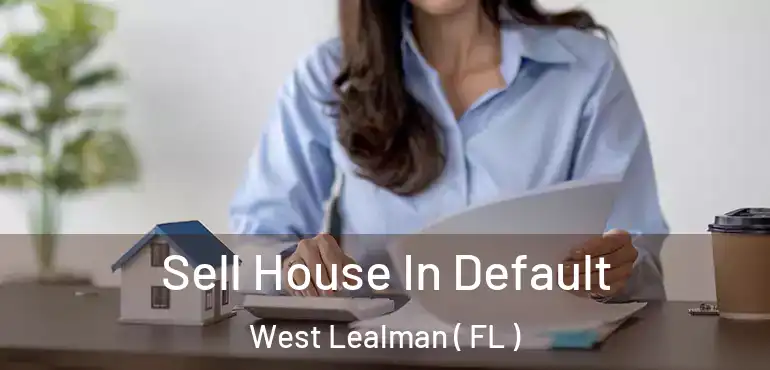  Sell House In Default West Lealman ( FL )