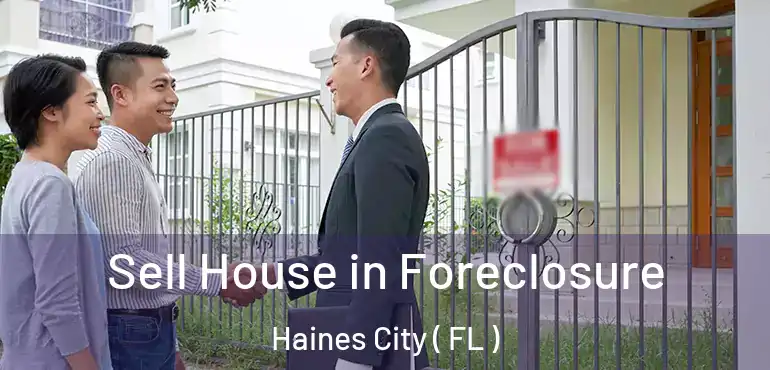  Sell House in Foreclosure Haines City ( FL )