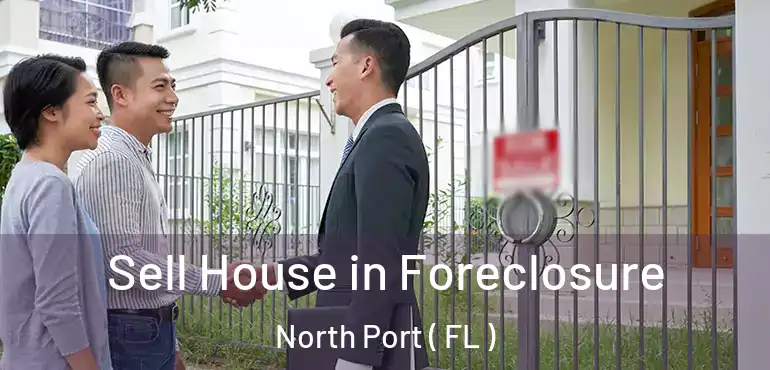  Sell House in Foreclosure North Port ( FL )