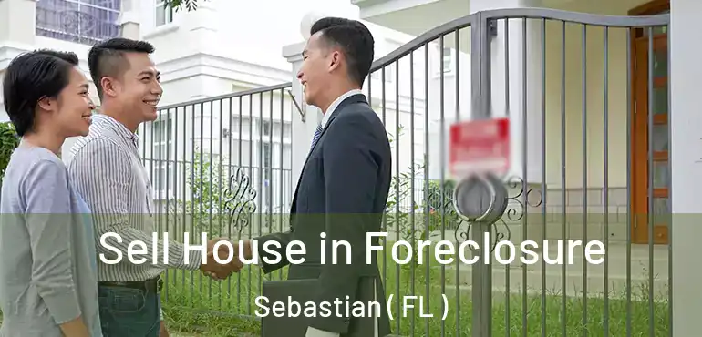  Sell House in Foreclosure Sebastian ( FL )