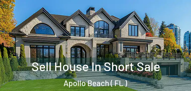  Sell House In Short Sale Apollo Beach ( FL )