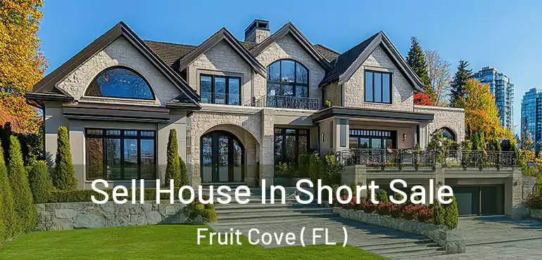  Sell House In Short Sale Fruit Cove ( FL )