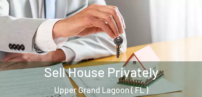  Sell House Privately Upper Grand Lagoon ( FL )