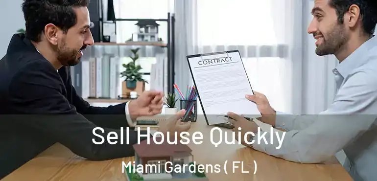  Sell House Quickly Miami Gardens ( FL )