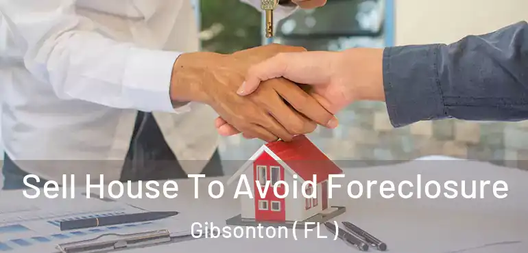  Sell House To Avoid Foreclosure Gibsonton ( FL )