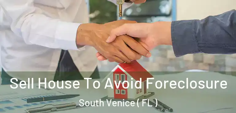  Sell House To Avoid Foreclosure South Venice ( FL )