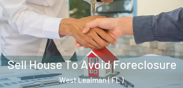  Sell House To Avoid Foreclosure West Lealman ( FL )
