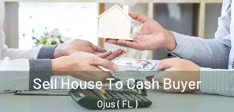  Sell House To Cash Buyer Ojus ( FL )