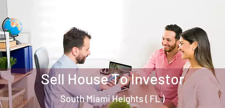  Sell House To Investor South Miami Heights ( FL )