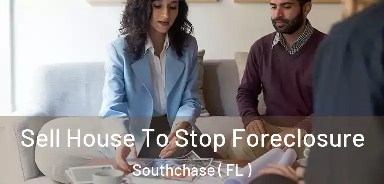  Sell House To Stop Foreclosure Southchase ( FL )
