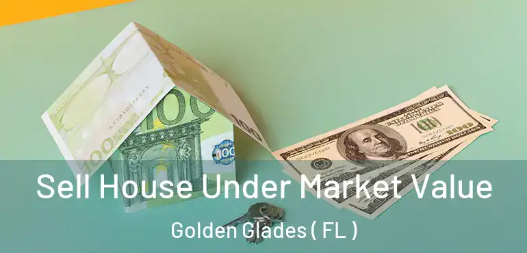  Sell House Under Market Value Golden Glades ( FL )