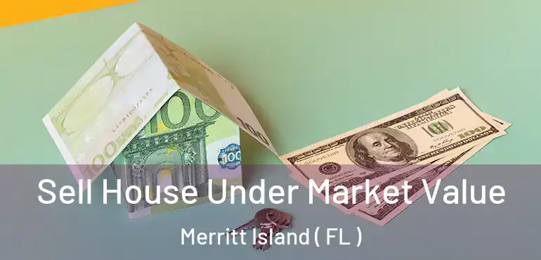  Sell House Under Market Value Merritt Island ( FL )