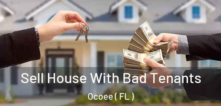  Sell House With Bad Tenants Ocoee ( FL )
