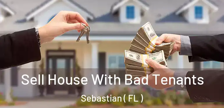  Sell House With Bad Tenants Sebastian ( FL )