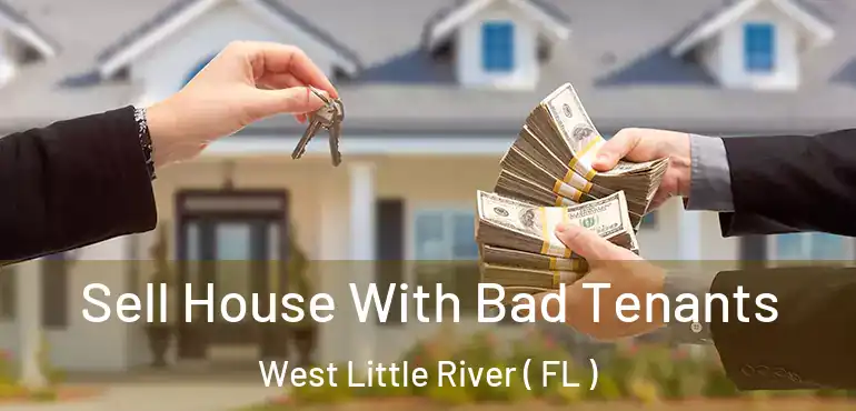  Sell House With Bad Tenants West Little River ( FL )
