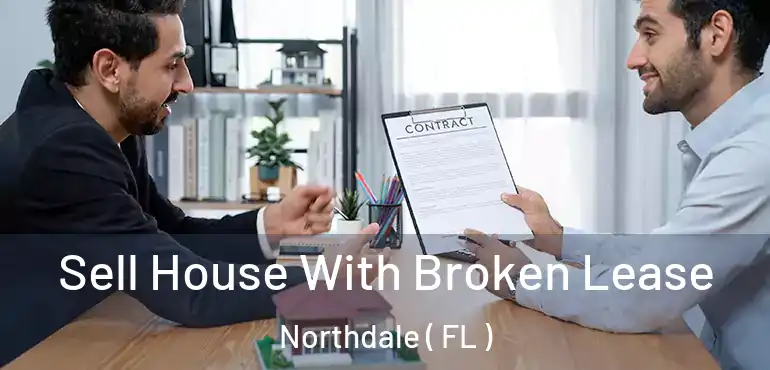  Sell House With Broken Lease Northdale ( FL )