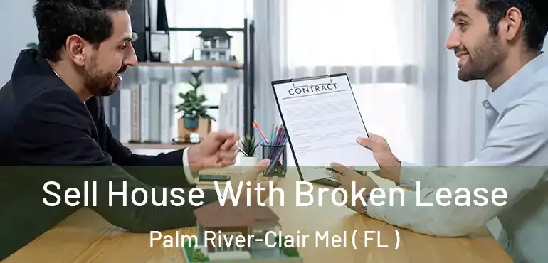  Sell House With Broken Lease Palm River-Clair Mel ( FL )
