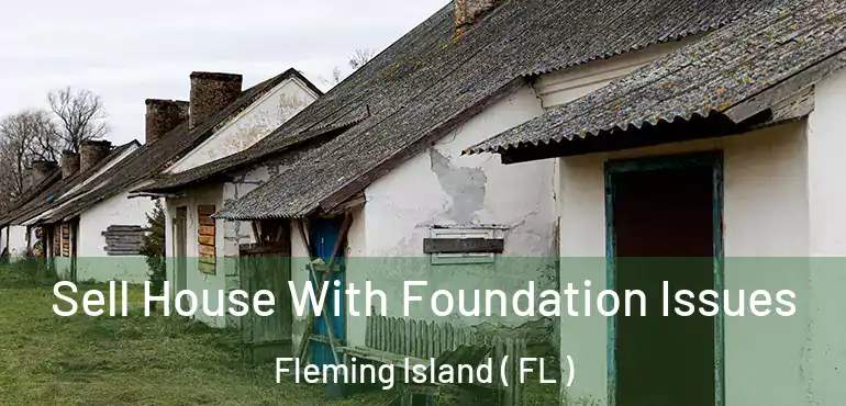  Sell House With Foundation Issues Fleming Island ( FL )