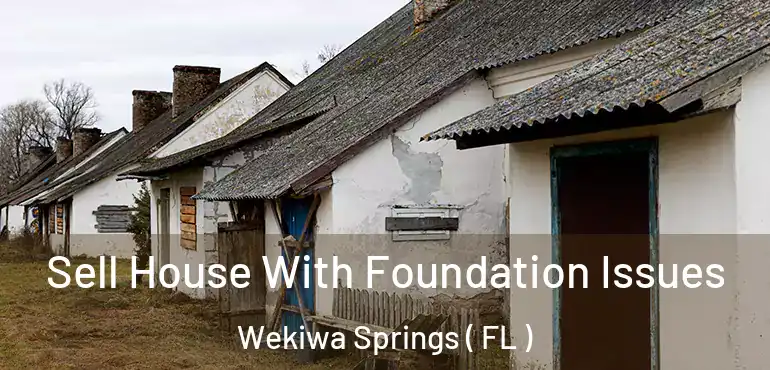  Sell House With Foundation Issues Wekiwa Springs ( FL )