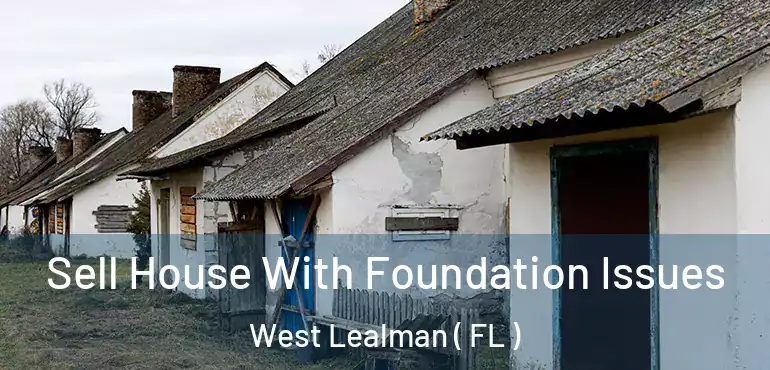  Sell House With Foundation Issues West Lealman ( FL )