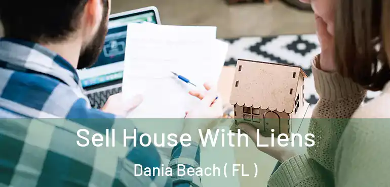  Sell House With Liens Dania Beach ( FL )