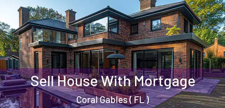  Sell House With Mortgage Coral Gables ( FL )